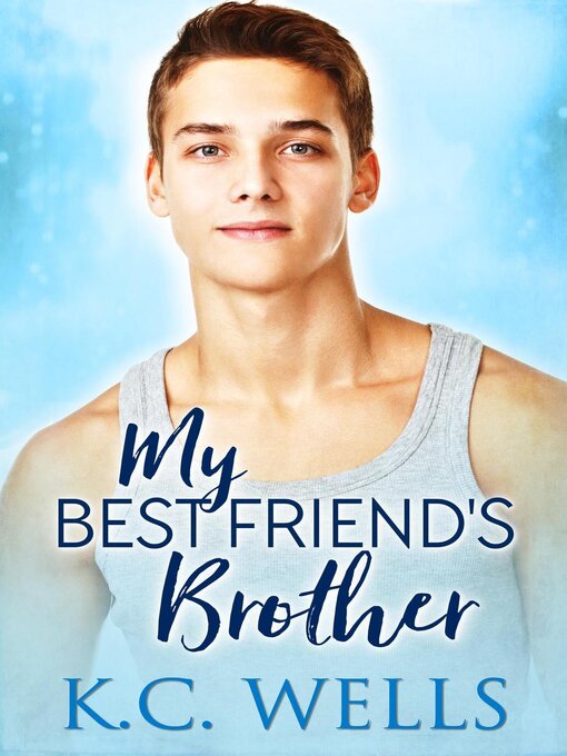 Title details for My Best Friend's Brother by K.C. Wells - Available